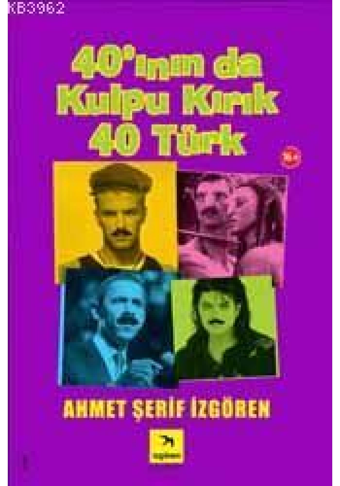 40ının da Kulpu Kırık 40 Türk