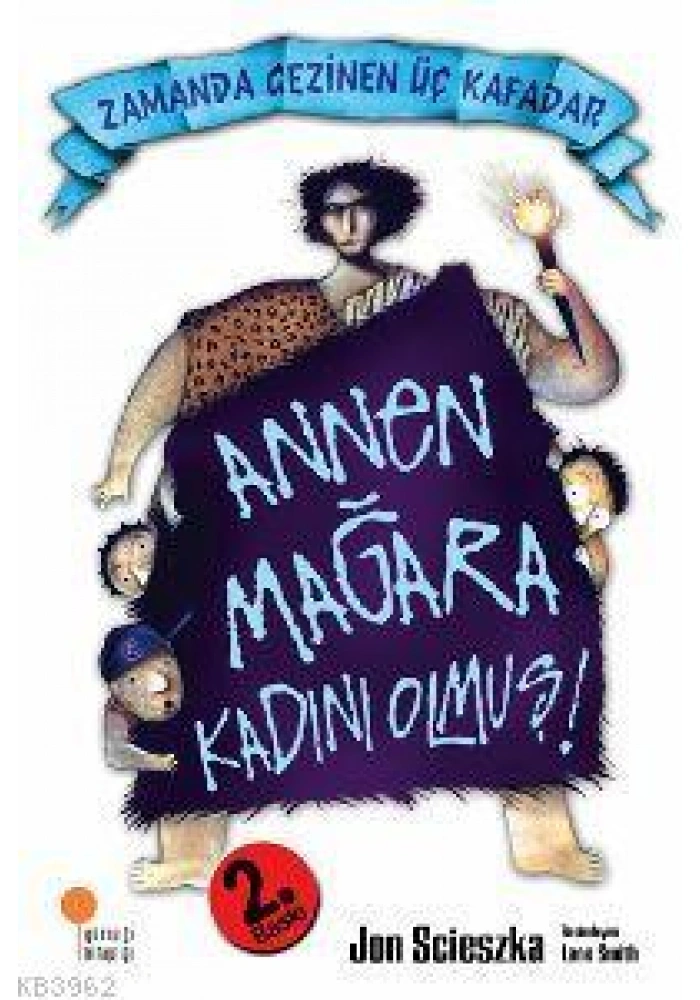 Annen Mağara Kadını Olmuş!; Zamanda Gezinen Üç Kafadar