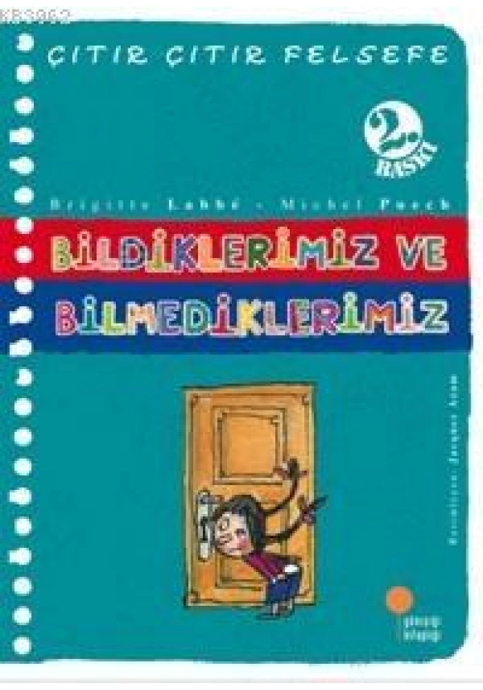 Bildiklerimiz ve Bilmediklerimiz; Çıtır Çıtır Felsefe 6