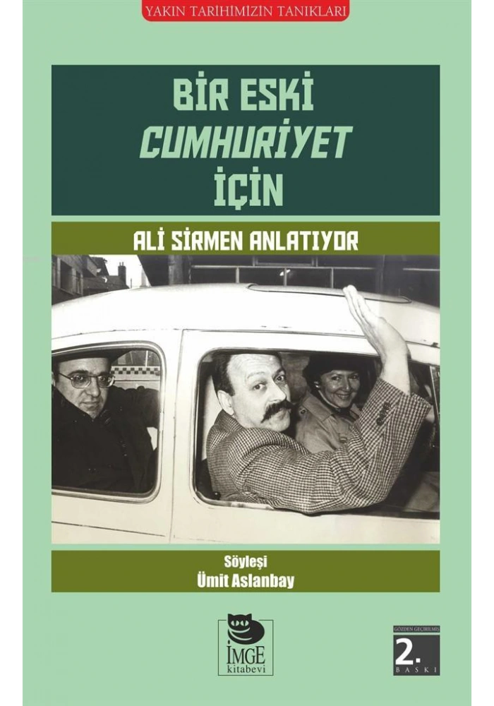 Bir Eski Cumhuriyet İçin; Ali Sirmen Anlatıyor