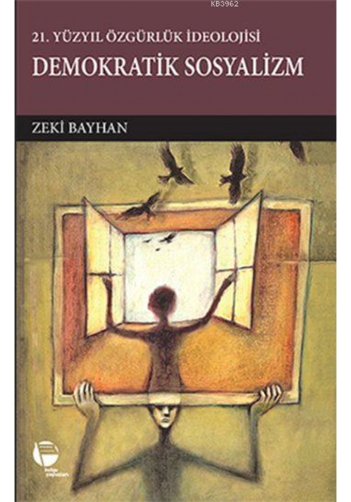 Demokratik Sosyalizm; 21. Yüzyıl Özgürlük İdeolojisi