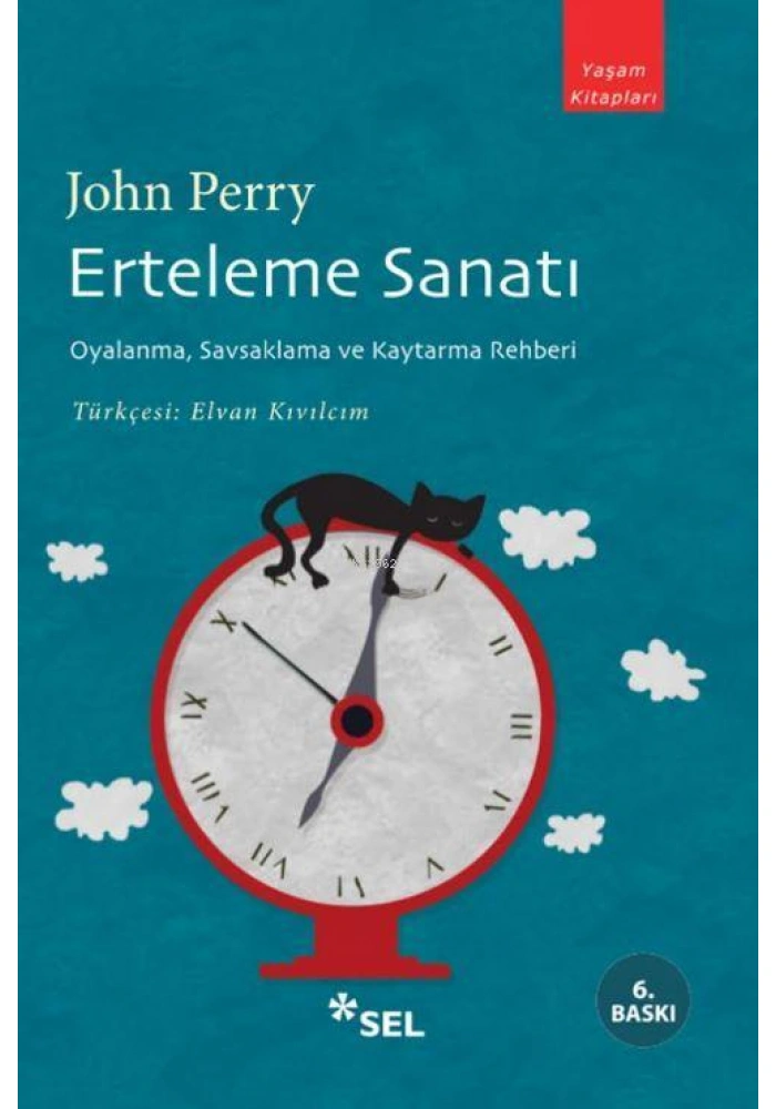 Erteleme Sanatı; Oyalanma, Savsaklama ve Kaytarma Rehberi