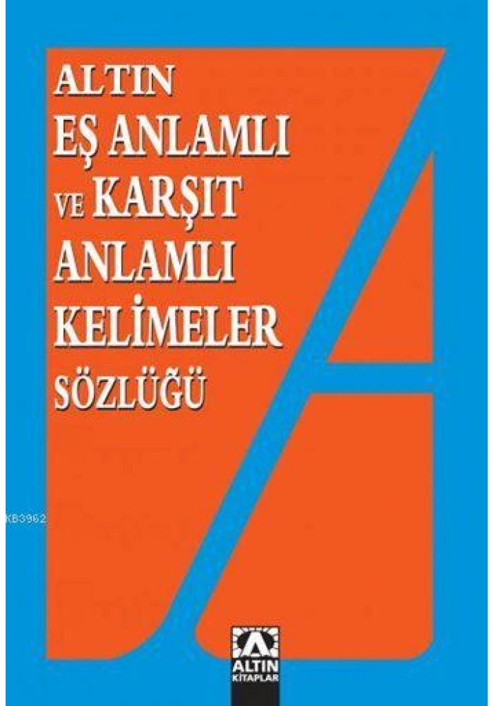 Eş Anlamlı ve Karşıt Anlamlı Kelimeler Sözlüğü