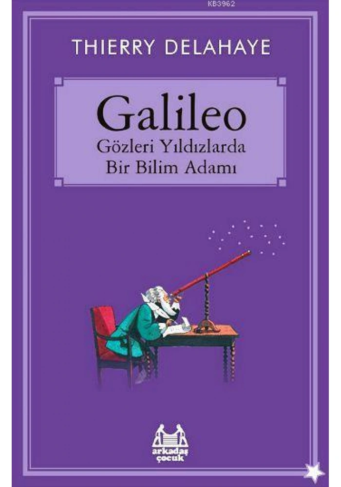 Galileo - Gözleri Yıldızlarda Bir Bilim Adamı
