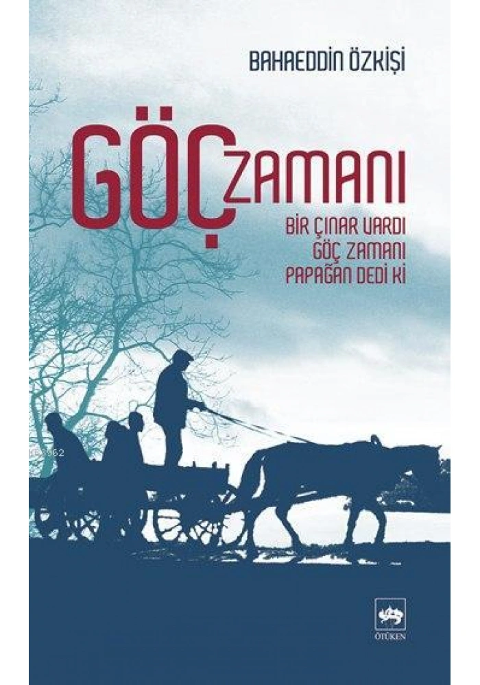 Göç Zamanı; Bir Çınar Vardı, Göç Zamanı, Papağan Dedi Ki