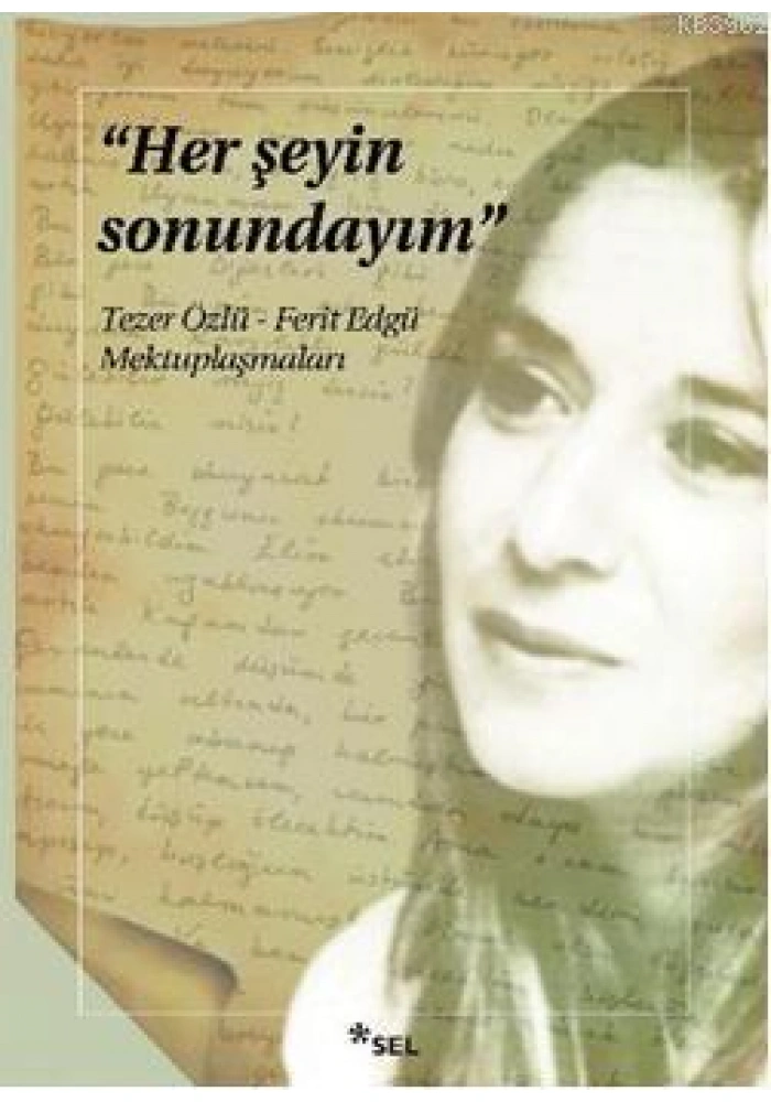 Her Şeyin Sonundayım; Tezer Özlü - Ferit Edgü Mektuplaşmaları