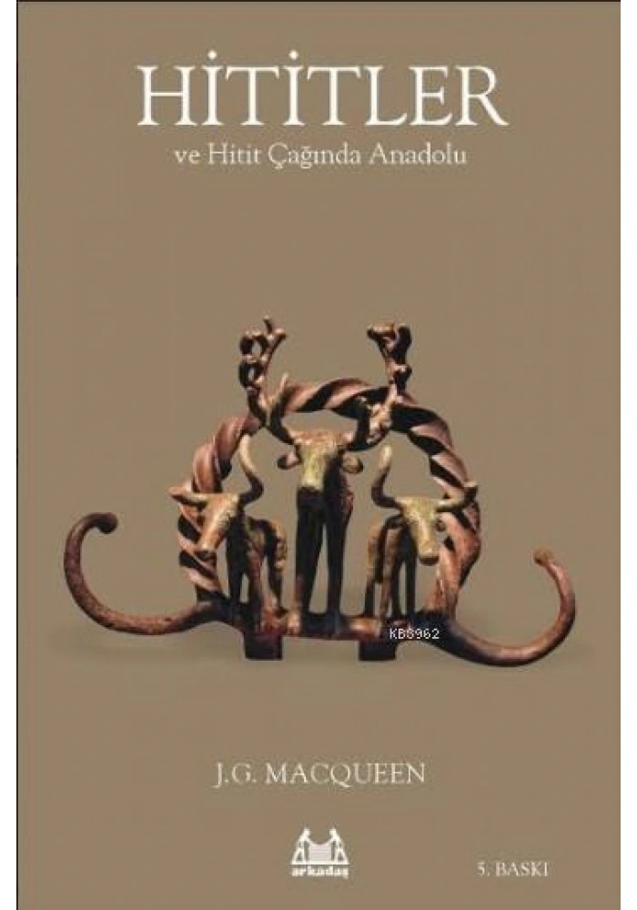 Hititler ve Hitit Çağında Anadolu