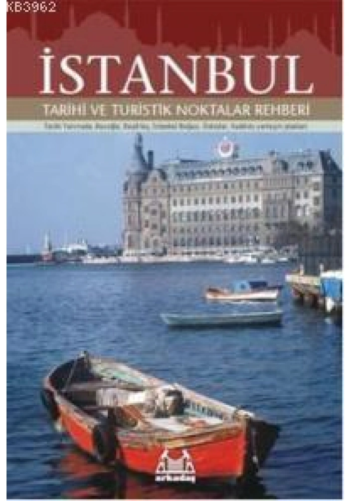 İstanbul; Tarihi ve Turistik Noktalar Rehberi
