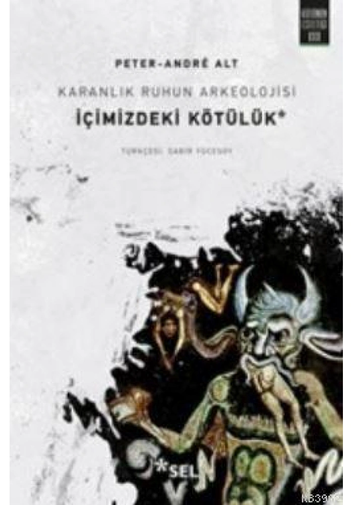 Karanlık Ruhun Arkeolojisi : İçimizdeki Kötülük