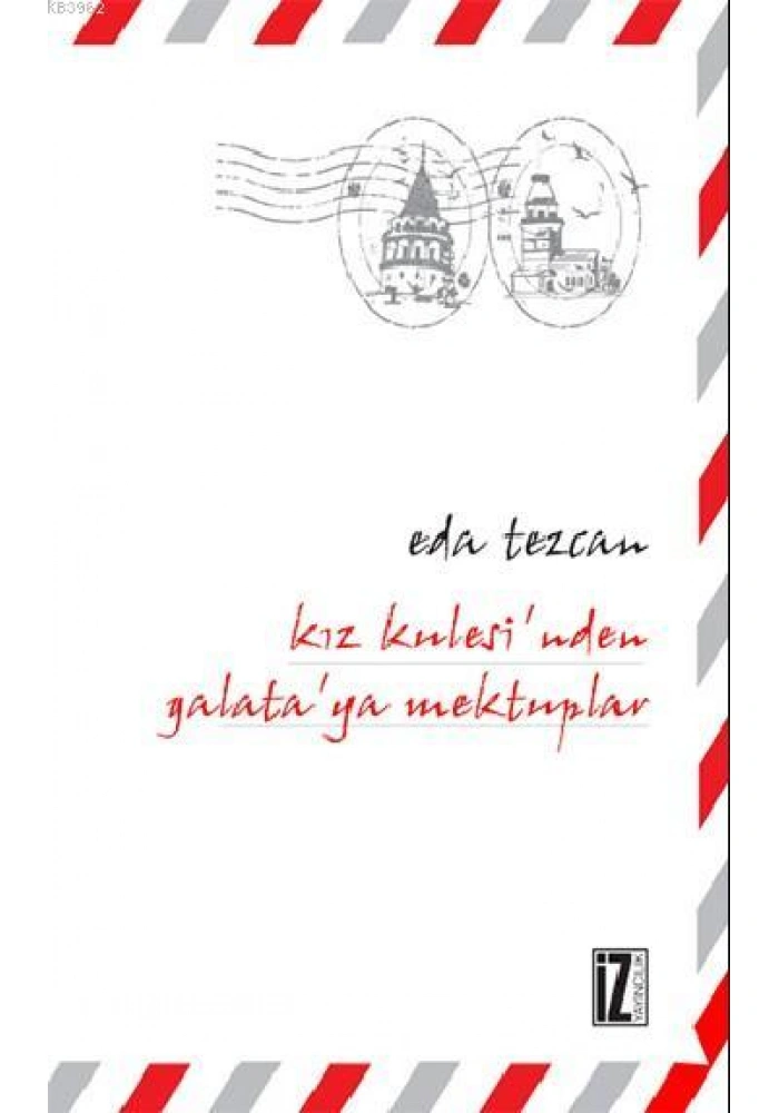 Kız Kulesinden Galataya Mektuplar