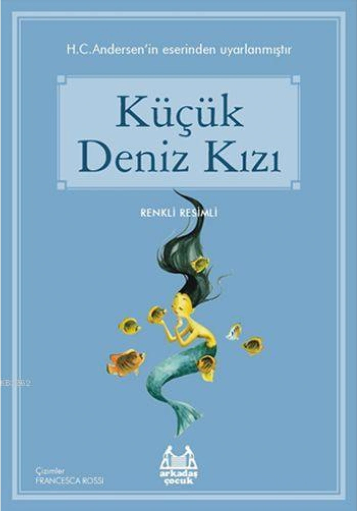 Küçük Deniz Kızı; Gökkuşağı Renkli Resimli Seri