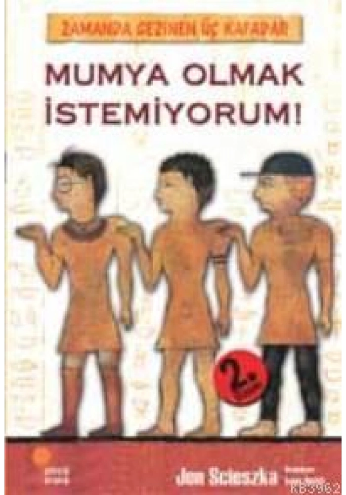 Mumya Olmak İstemiyorum!; Zamanda Gezinen Üç Kafadar