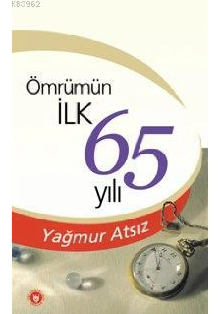 Ömrümün İlk 65 Yılı