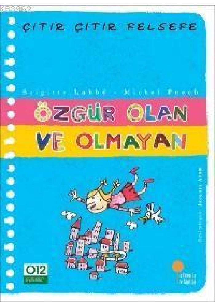 Özgür Olan ve Olmayan; Çıtır Çıtır Felsefe 9