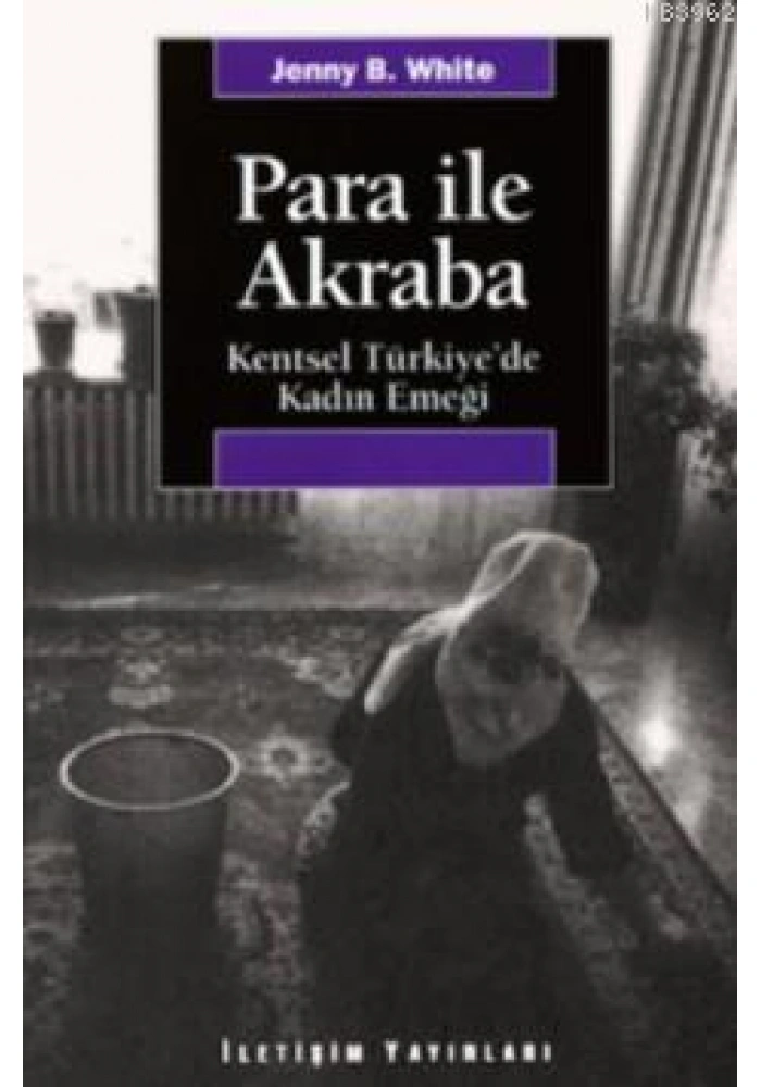 Para İle Akraba; Kentsel Türkiyede Kadın Emeği