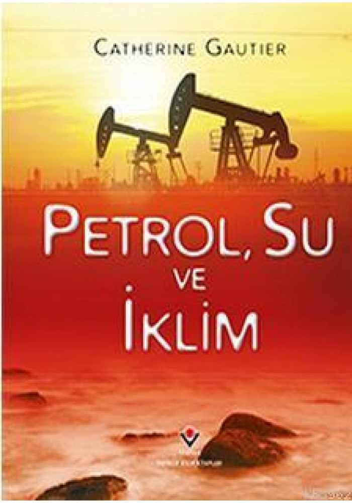 Petrol, Su ve İklim