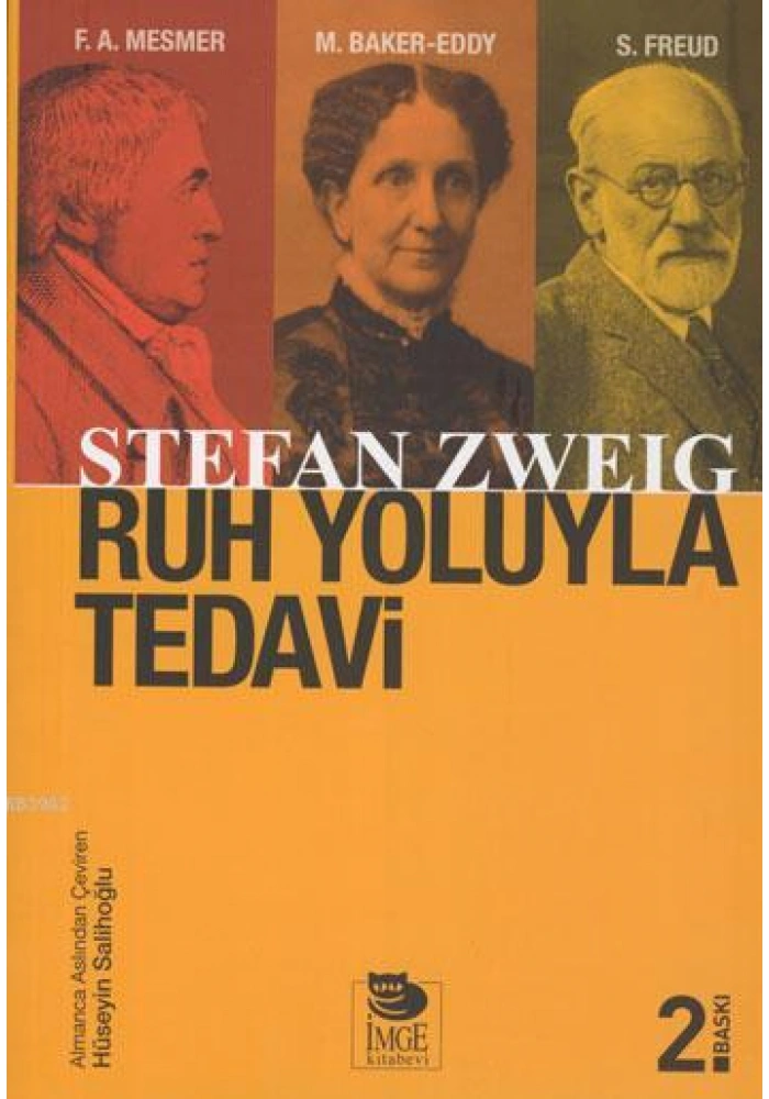 Ruh Yoluyla Tedavi; Franz Anton Mesmer  Mary Baker-Eddy  Sigmund Freud