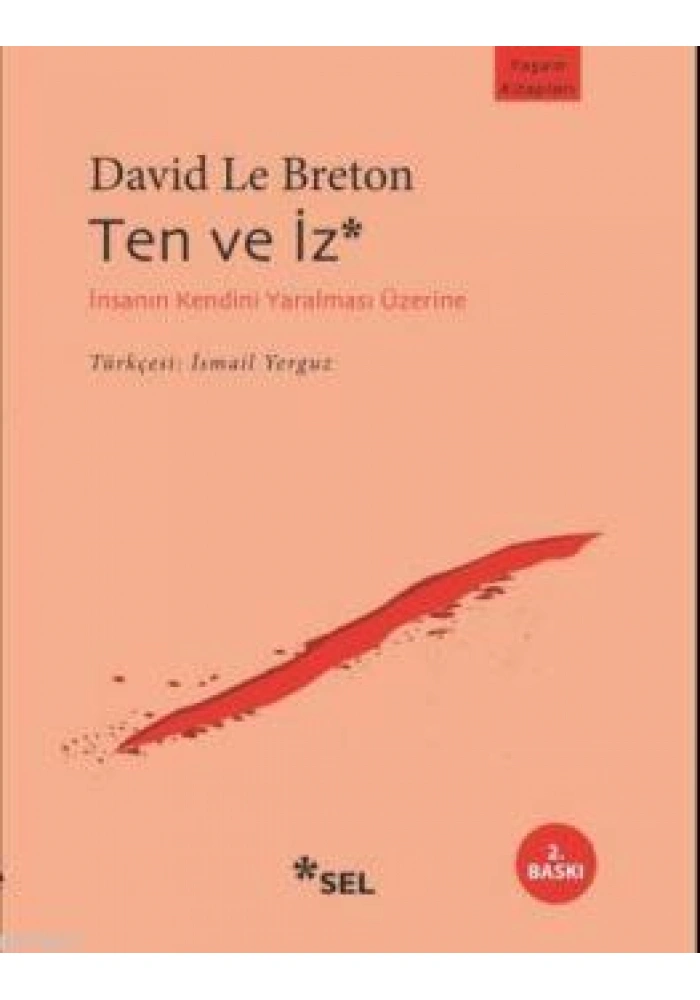 Ten ve İz; İnsanın Kendini Yaralaması Üzerine