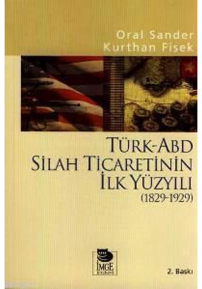 Türk-ABD Silah Ticaretinin İlk Yüzyılı (1829-1929)