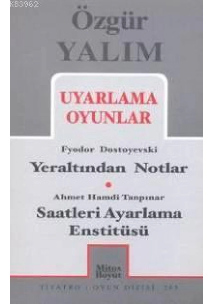 Uyarlama Oyunlar; Yeraltından Notlar (Dostoyevski) - Saatleri Ayarlama Enstitüsü (Tanpınar)