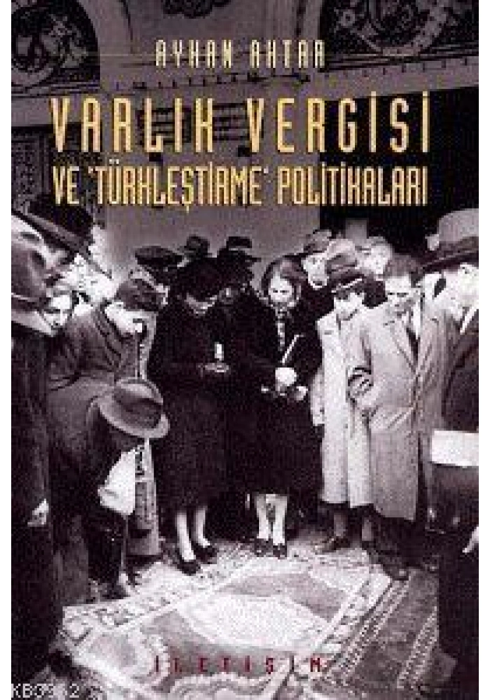 Varlık Vergisi ve Türkleştirme Politikaları