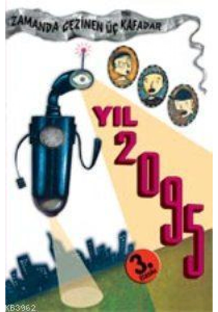 Yıl 2095; Zamanda Gezinen Üç Kafadar