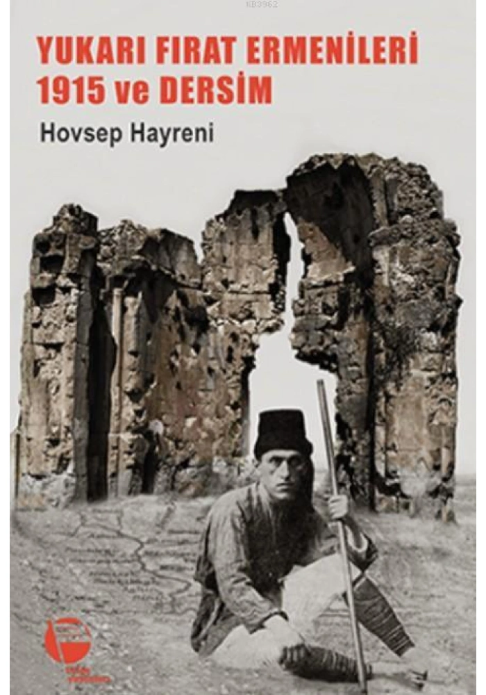 Yukarı Fırat Ermenileri 1915 Ve Dersim