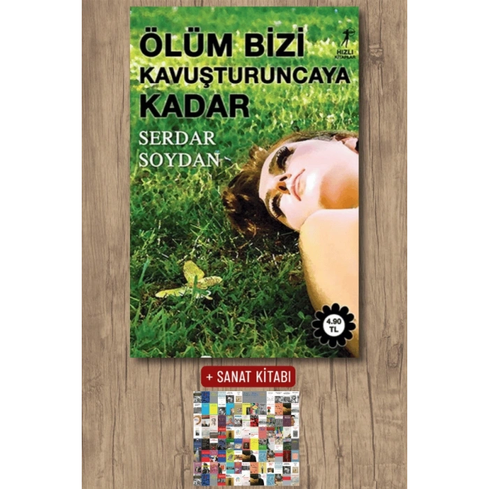 Ölüm Bizi Kavuşturuncaya Kadar / Serdar Soydan + Sanat Kitabı