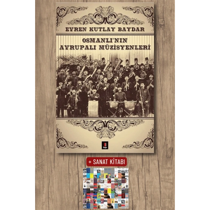 Osmanlının Avrupalı Müzisyenleri / Evren Kutlay Baydar + Sanat Kitabı