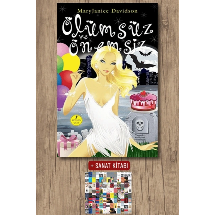 Ölümsüz ve Önemsiz / Mary Janice Davidson + Sanat Kitabı