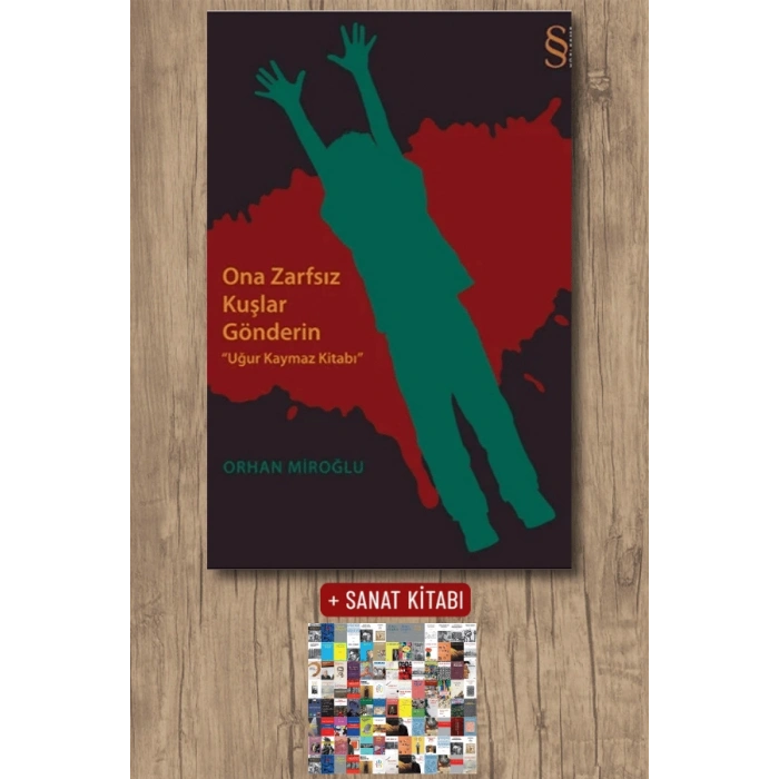 Ona Zarfsız Kuşlar Gönderin / Orhan Miroğlu + Sanat Kitabı