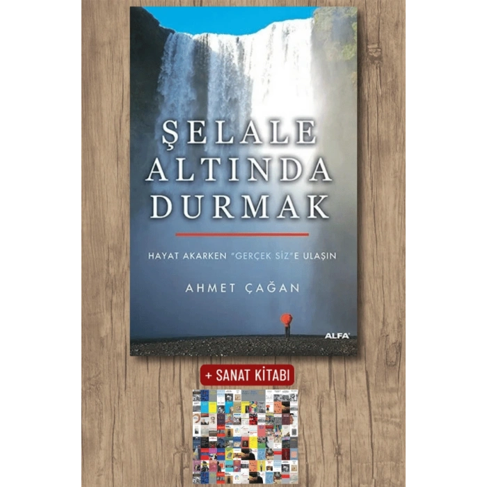Şelale Altında Durmak / Ahmet Çağan + Sanat Kitabı