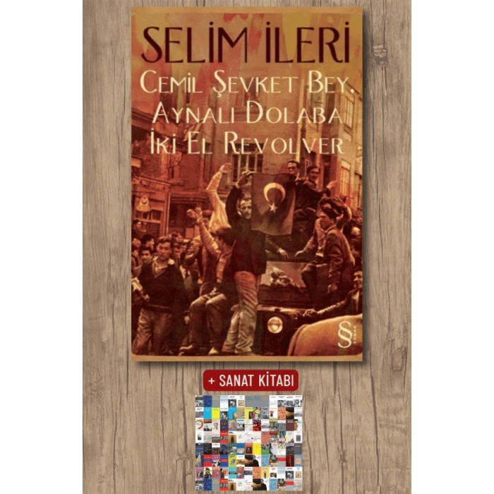 Cemil Şevket Bey, Aynalı Dolaba İki El Revolver / Selim İleri + Sanat Kitabı