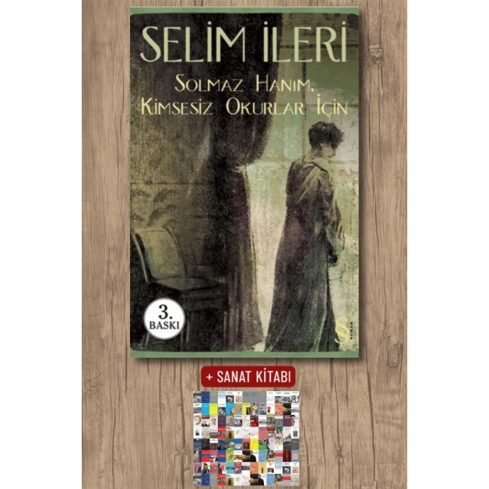 Solmaz Hanım, Kimsesiz Okurlar İçin / Selim İleri + Sanat Kitabı