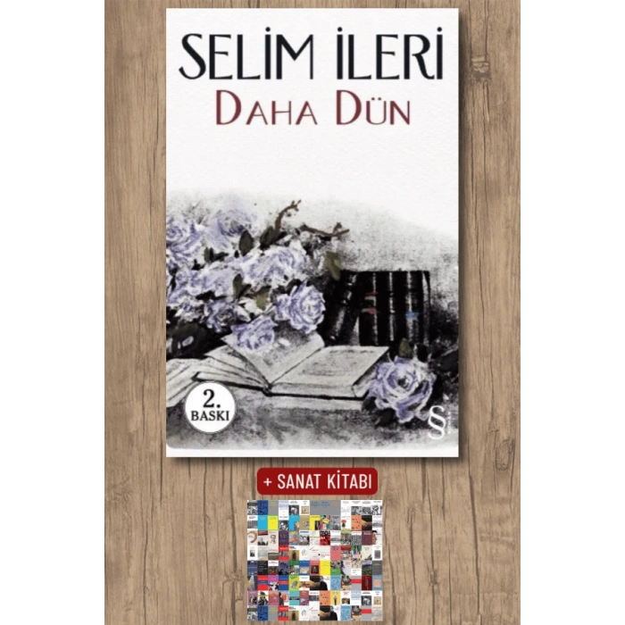Daha Dün / Selim İleri + Sanat Kitabı