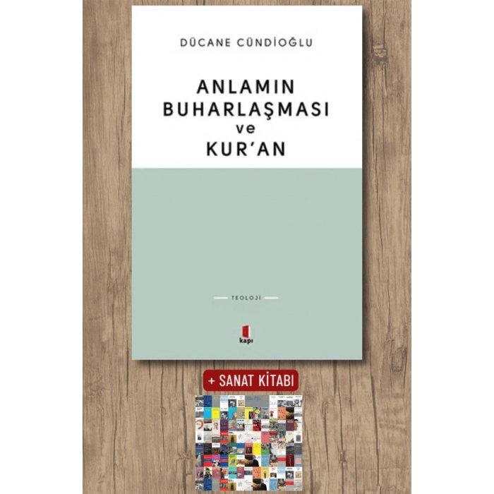 Anlamın Buharlaşması ve Kuran / Dücane Cündioğlu + Sanat Kitabı