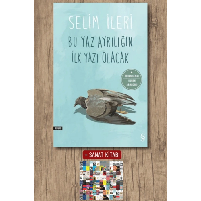 Bu Yaz Ayrılığın İlk Yazı Olacak / Selim İleri + Sanat Kitabı