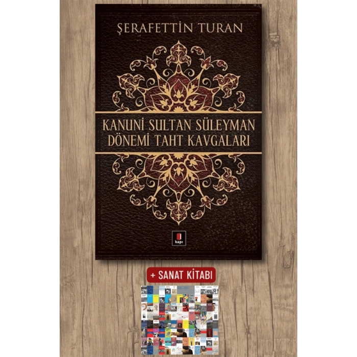 Kanuni Sultan Süleyman Dönemi Taht Kavgaları / Şerafettin Turan + Sanat Kitabı