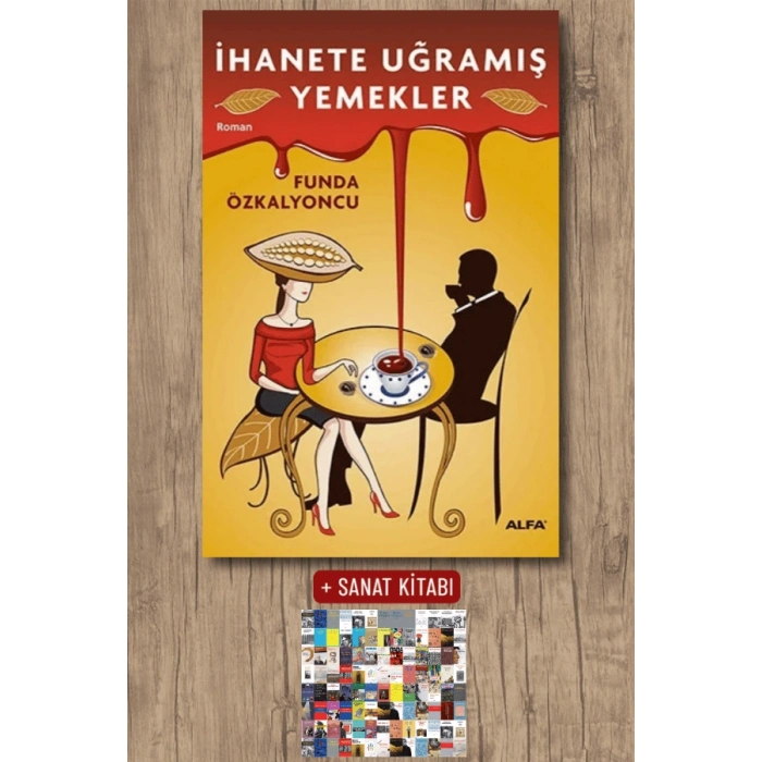 İhanete Uğramış Yemekler / Funda Özkalyoncu + Sanat Kitabı