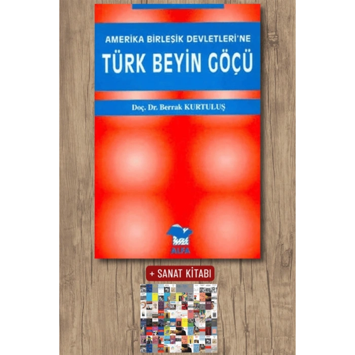 Amerika Birleşik Devletlerine Türk Beyin Göçü / Berrak Kurtuluş + Sanat Kitabı