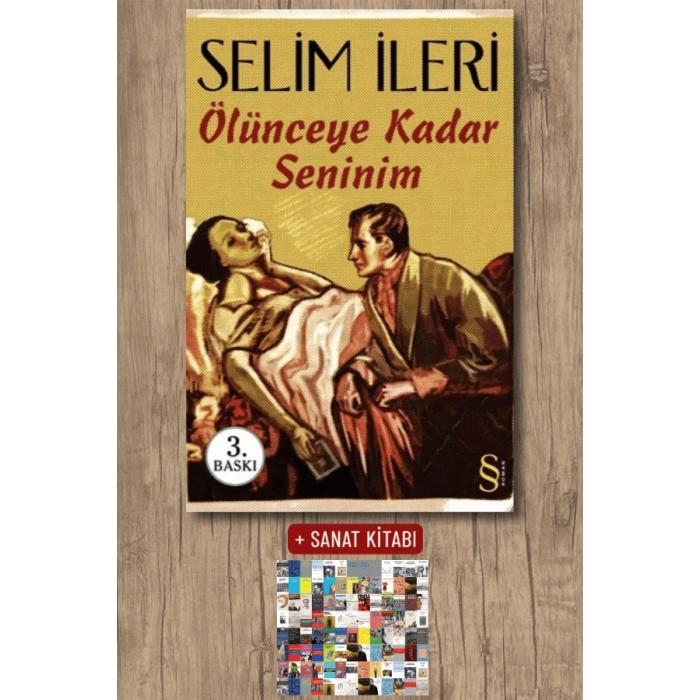 Ölünceye Kadar Seninim / Selim İleri + Sanat Kitabı
