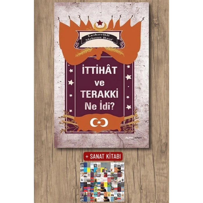 İttihât ve Terakki Ne İdi?