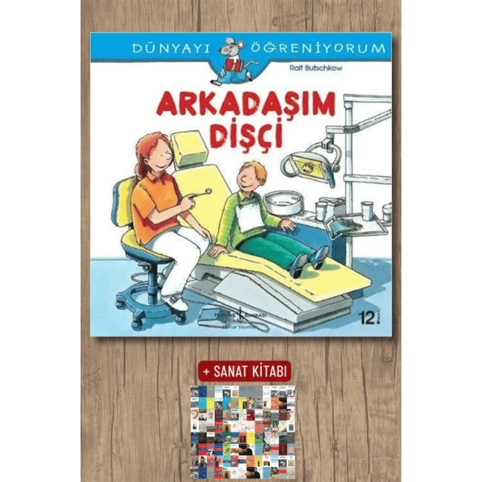Sanat Kitabı + Dünyayı Öğreniyorum – Arkadaşım Dişçi / Ralf Butschkow