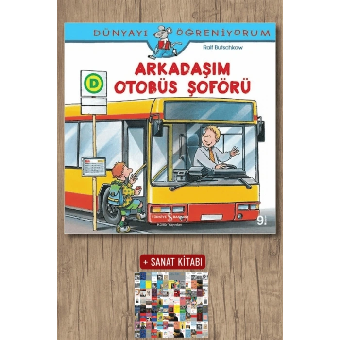Sanat Kitabı + Dünyayı Öğreniyorum - Arkadaşım Otobüs Şoförü / Ralf Butschkow