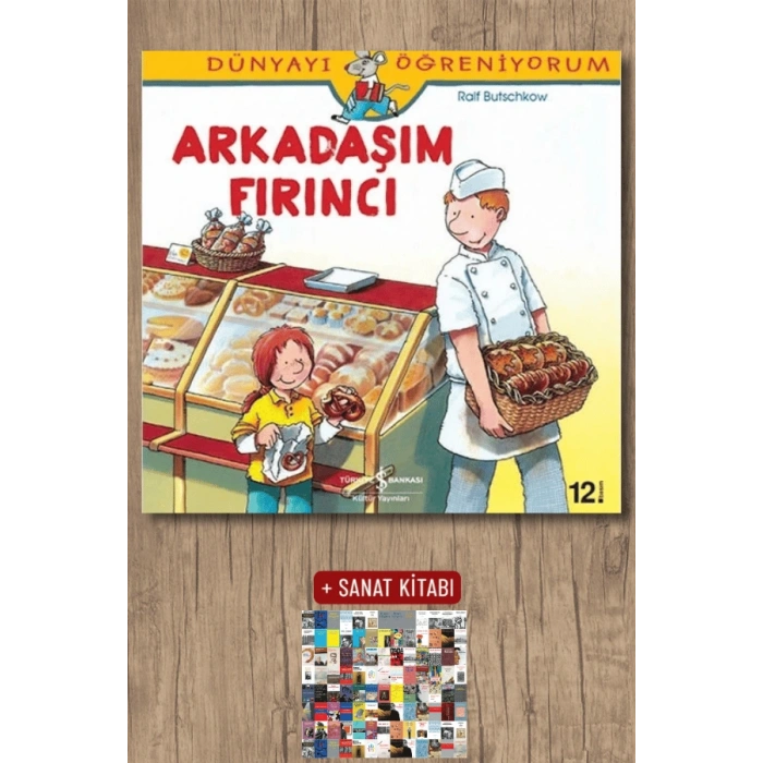 Sanat Kitabı + Dünyayı Öğreniyorum - Arkadaşım Fırıncı / Ralf Butschkow