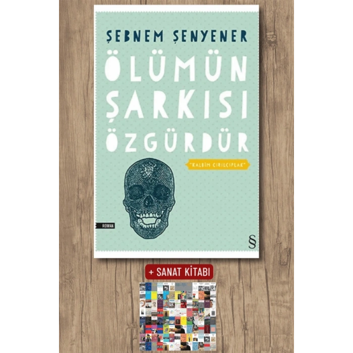 Ölümün Şarkısı Özgürdür / Şebnem Şenyener + Sanat Kitabı