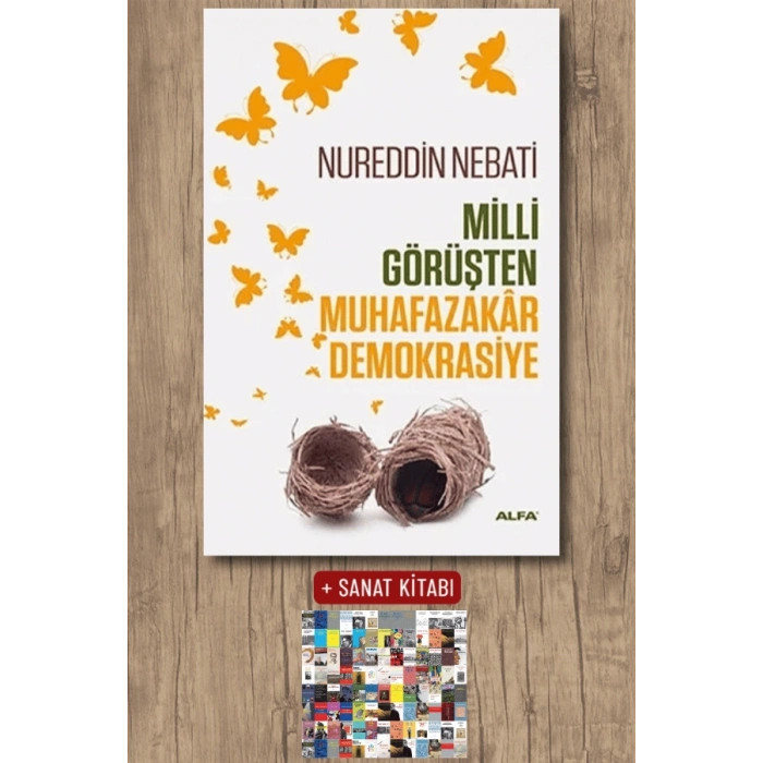 Milli Görüşten Muhafazakar Demokrasiye / Nureddin Nebati + Sanat Kitabı