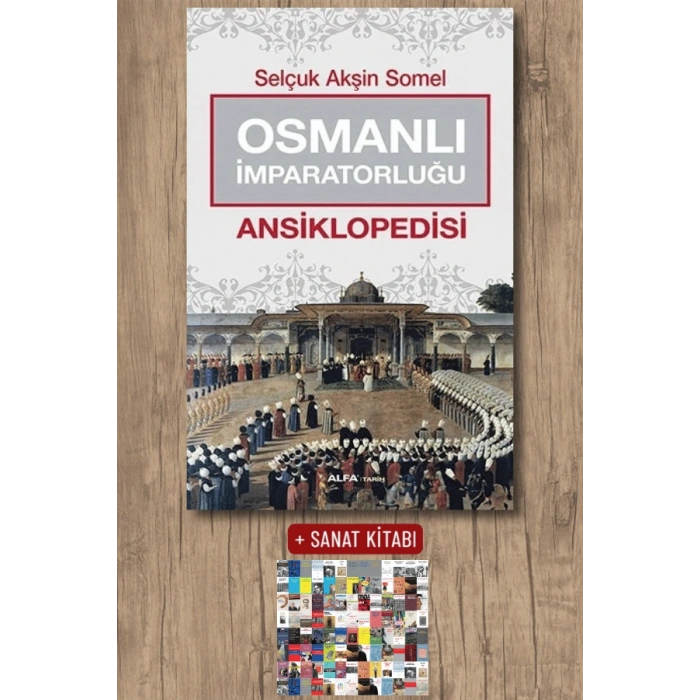 Osmanlı İmparatorluğu Ansiklopedisi / Selçuk Akşin Somel + Sanat Kitabı