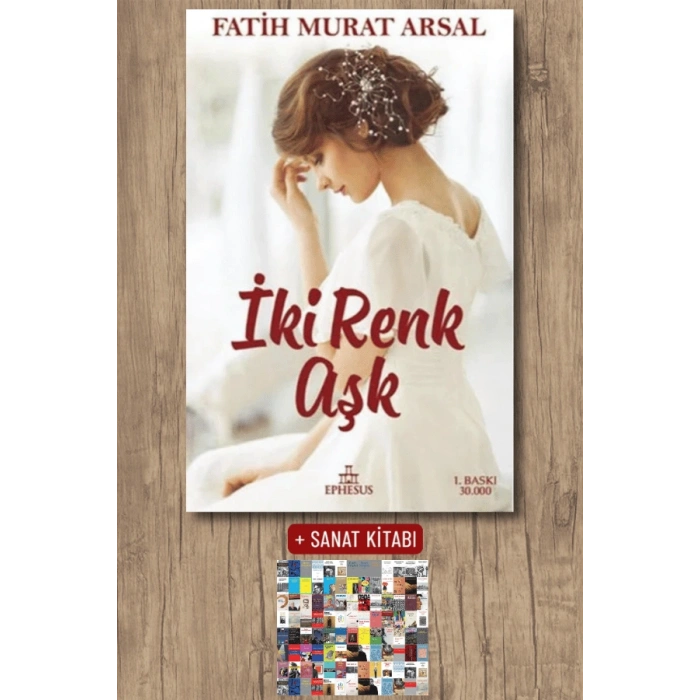 Sanat Kitabı + İki Renk Aşk (Ciltli) / Fatih Murat Arsal