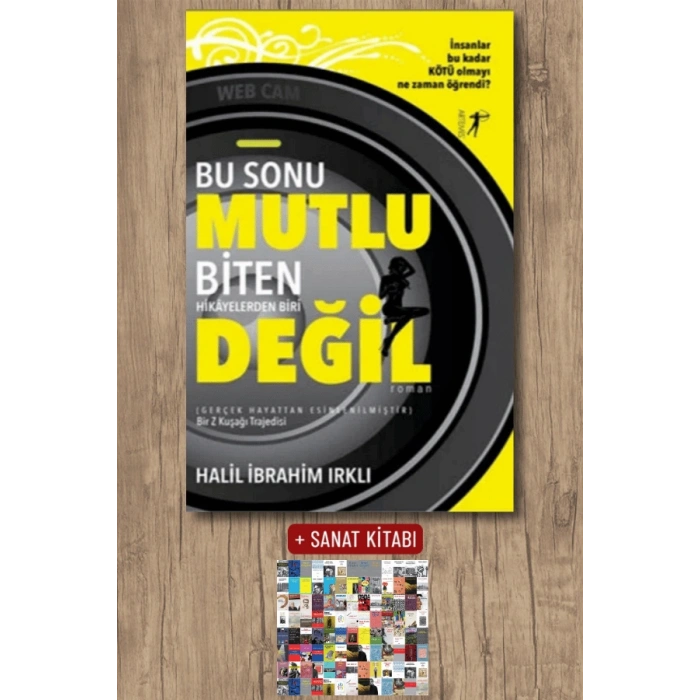 Bu Sonu Mutlu Biten Hikayelerden Biri Değil / Halil İbrahim Irklı + Sanat Kitabı